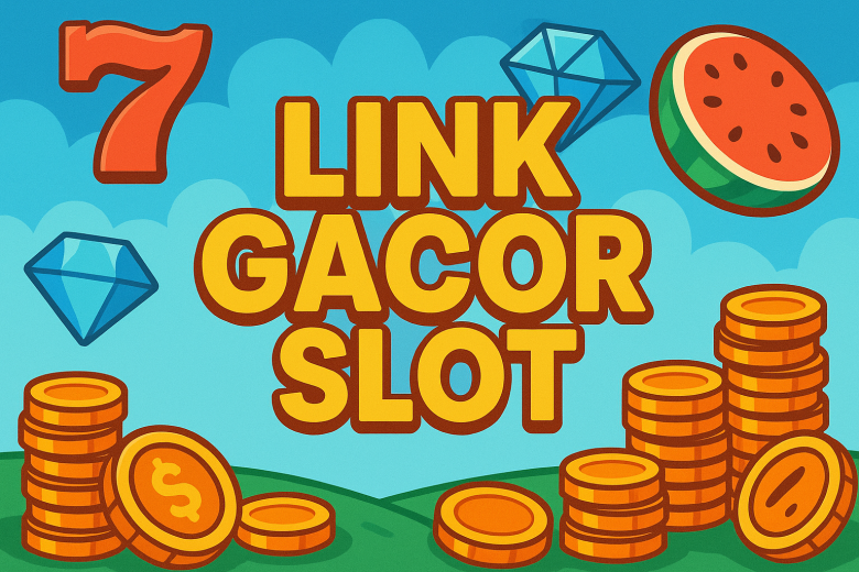 LINK GACOR SLOT 2025