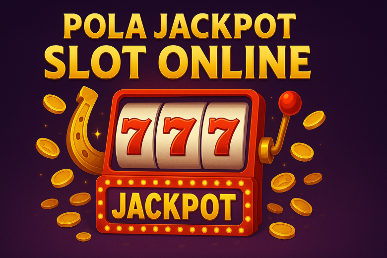 Pola Jackpot Slot Online 2025
